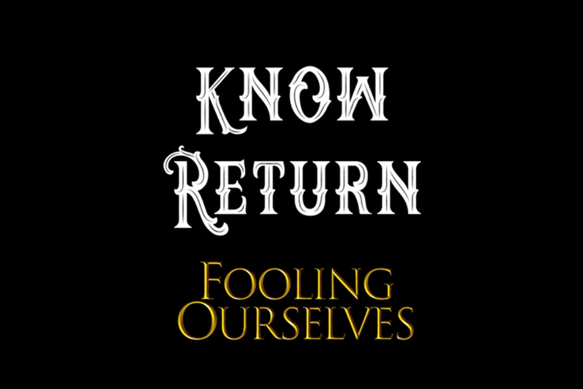Know Return & Fooling Ourselves Logo Photo