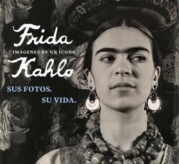 Frida Kahlo: Picturing an Icon Photo