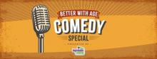 Better with Age Comedy Special presented by Improbable Comedy Photo