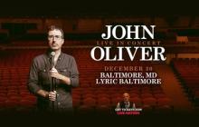 John Oliver / Lyric Baltimore / Dec 30 Photo